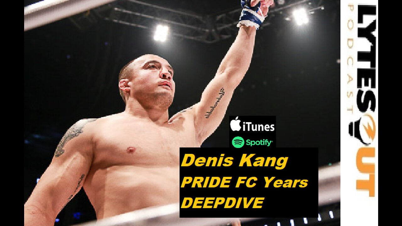 DENIS KANG - The Pride FC Years DEEPDIVE (ep. 86)