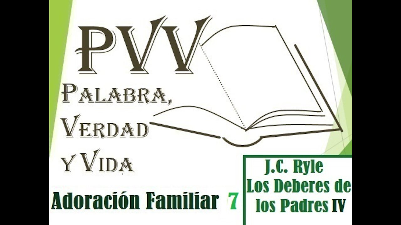 PVV: Adoración Familiar ( VII), J.C. Ryle: Deberes de los padres 4