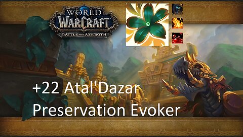 +22 Atal'Dazar | Preservation Evoker | Tyrannical | Volcanic | Sanguine | #11