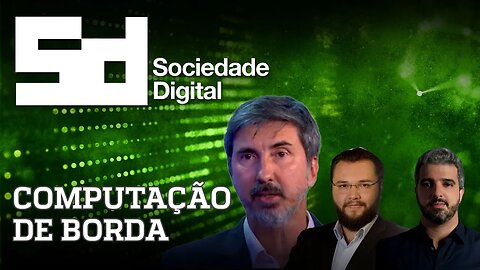 Edge Computing: Entenda a importância desta tecnologia | SOCIEDADE DIGITAL