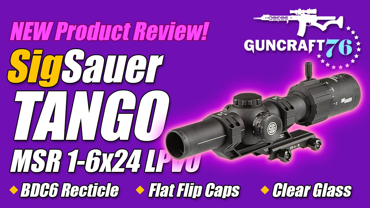 SigSauer Tango MSR 1-6x24 LPVO Product Review