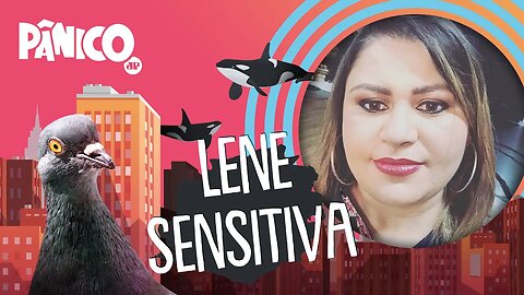 LENE SENSITIVA - PÂNICO - 29/01/21