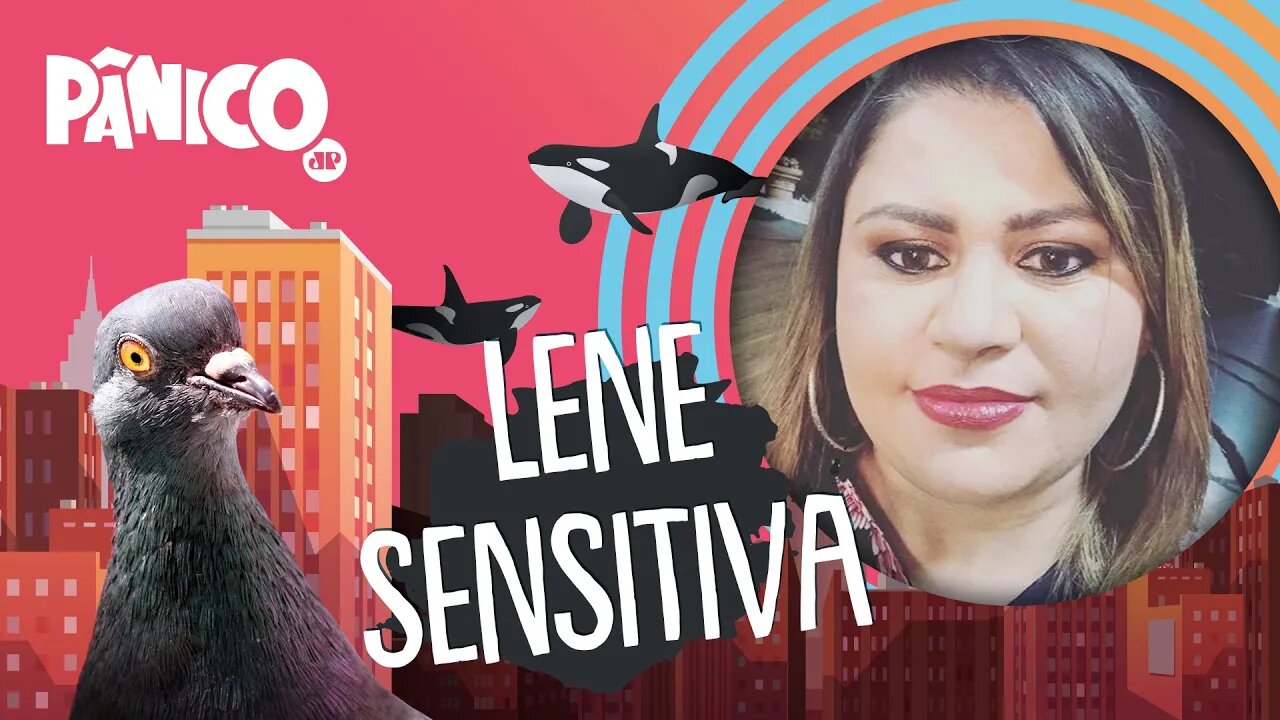 LENE SENSITIVA - PÂNICO - 29/01/21