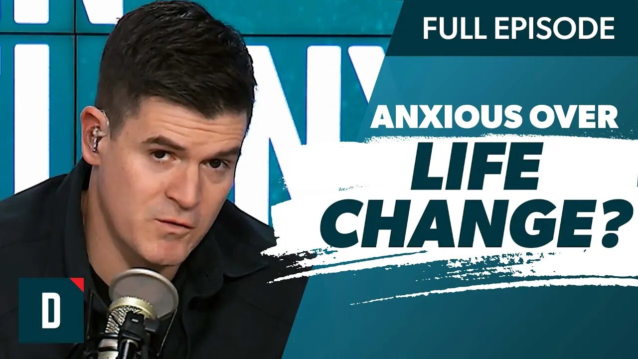 Dealing With Anxiety Over Major Life Changes?