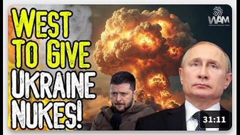 WEST TO GIVE UKRAINE NUKES! - US & Europe Call For Nukes To Be Used Against Russia