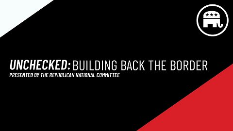 Unchecked: Building Back The Border (Part IV)