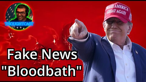 Media "BLOODBATH" HOAX Backfires THOUGHTCAST