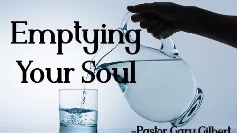 3-5-23 Emptying Your Soul
