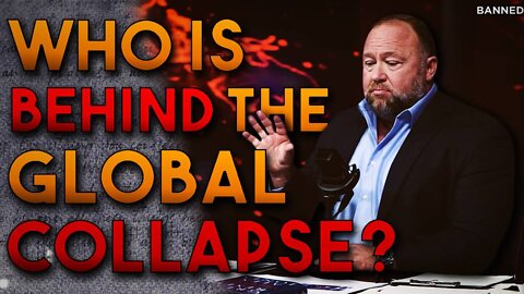 Alex Jones Explains WHO IS BEHIND THE GLOBAL COLLAPSE - 7/28/22