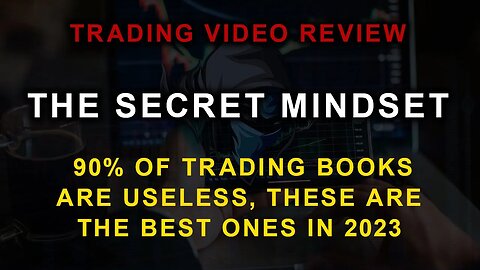 TRADING VIDEO REVIEW: The secret mindset 90% of Trading Books Are Useless