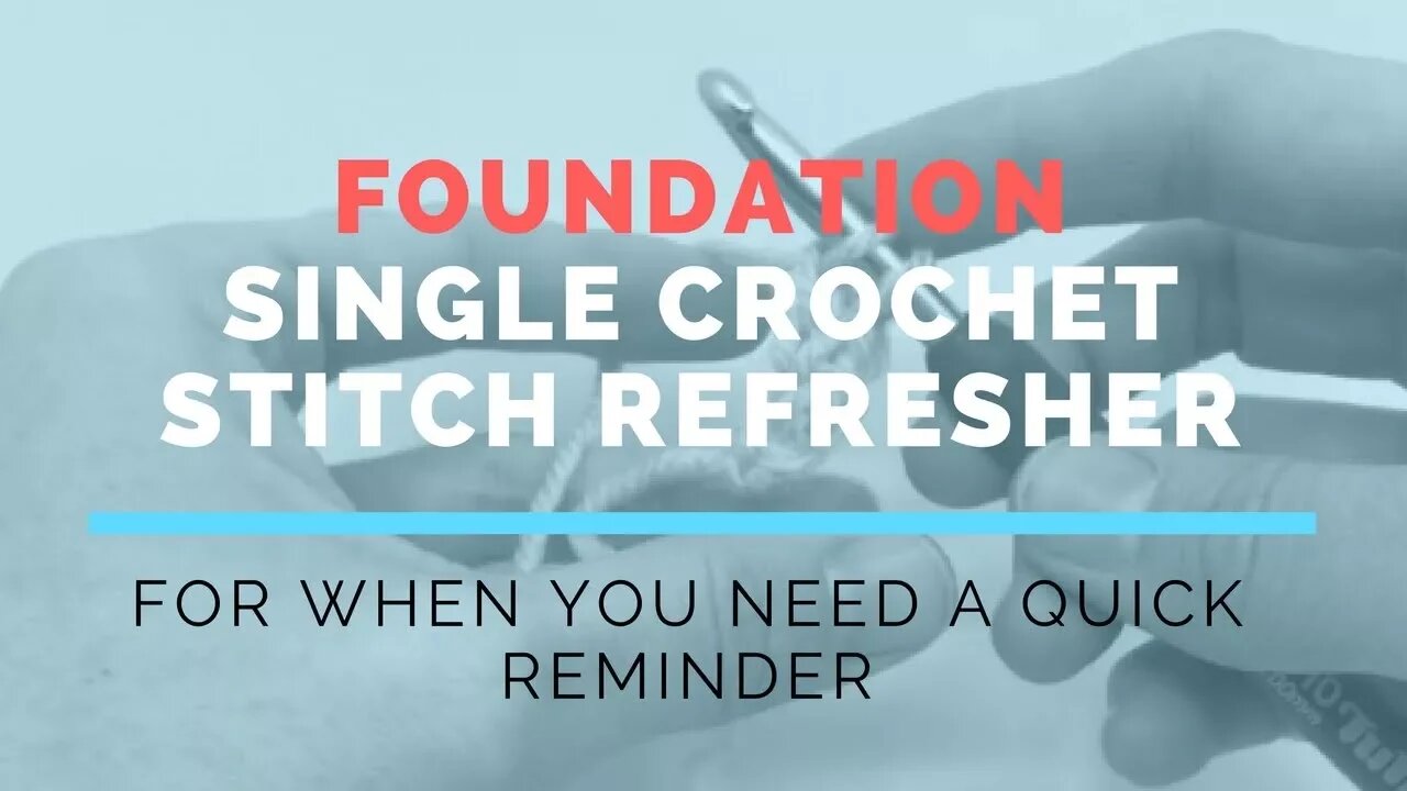 Foundation Single Crochet (FSC) Super Fast Stitch Refresher Tutorial