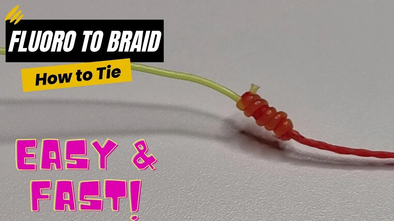 Easiest and Fastest Fluoro to Braid Fishing Knot