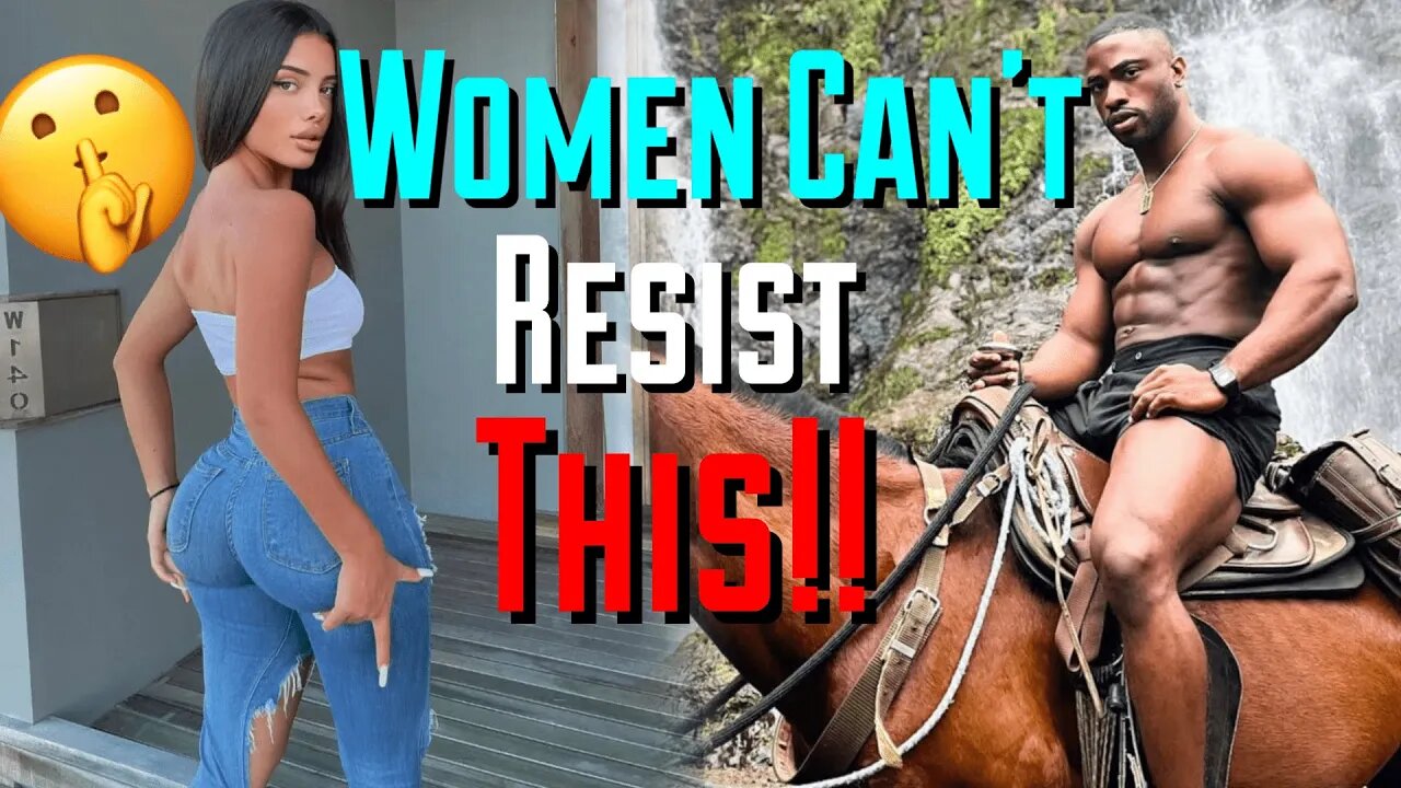 5 THINGS 99% OF WOMEN CAN´T RESIST IN A MAN