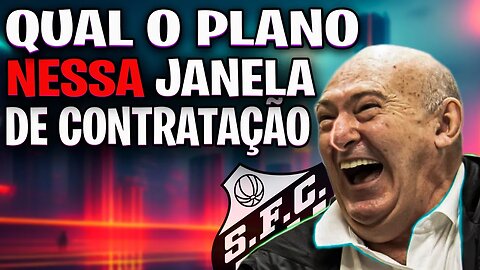 Qual Plano do Santos FC para Janela de Transferência