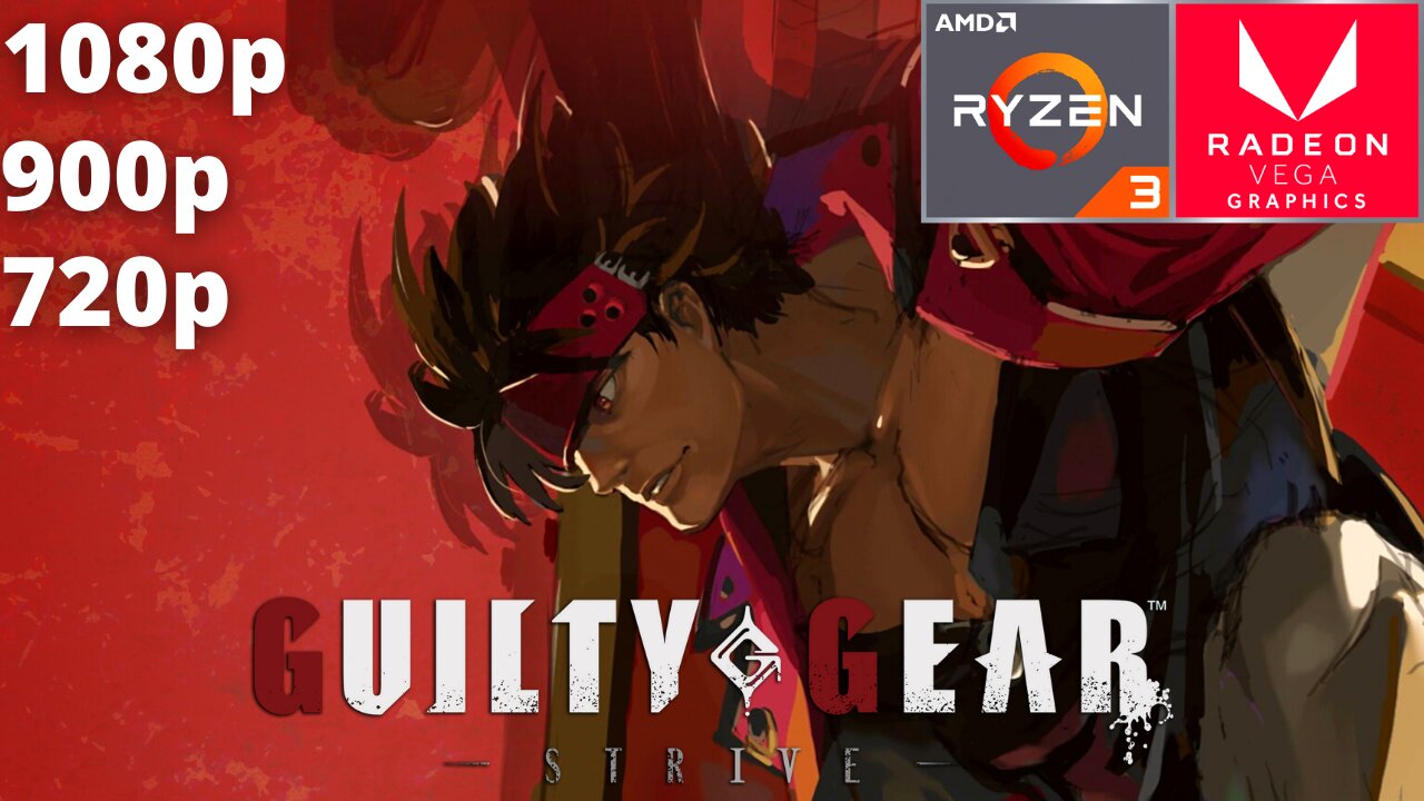 Guilty Gear -Strive - Ryzen 3 3200G Vega 8 & 16 GB RAM/8 GB RAM/1X8 GB RAM