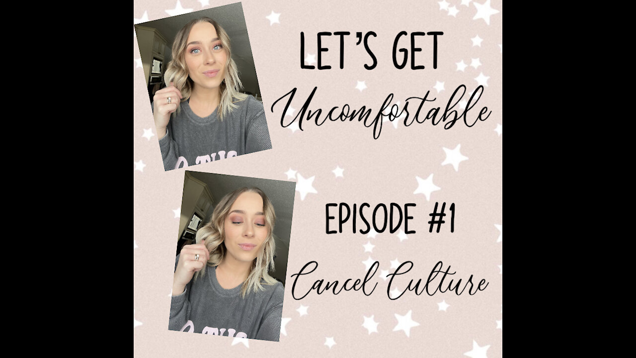 Let’s Get Uncomfortable - #1 Cancel Culture