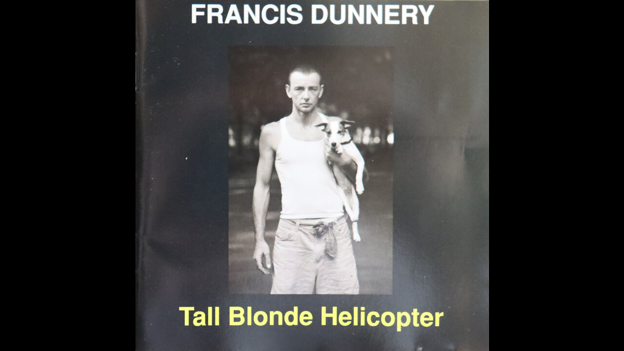 Francis Dunnery - Tall Blonde Helicopter (1995) [Complete CD]