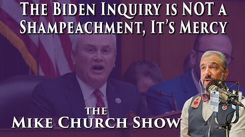 The Biden Inquiry Is Not A Shampeachment, It's Mercy