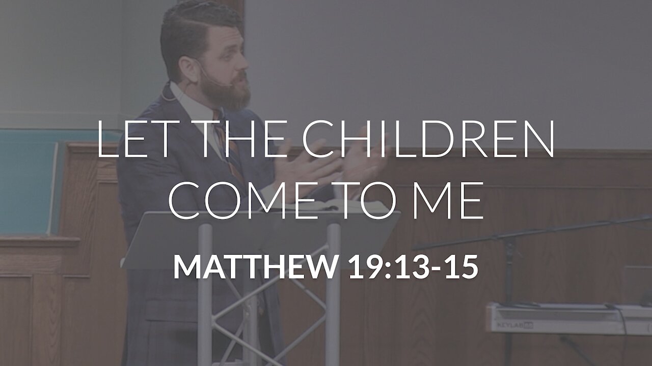 Let the Children Come to Me (Matthew 19:13-15)