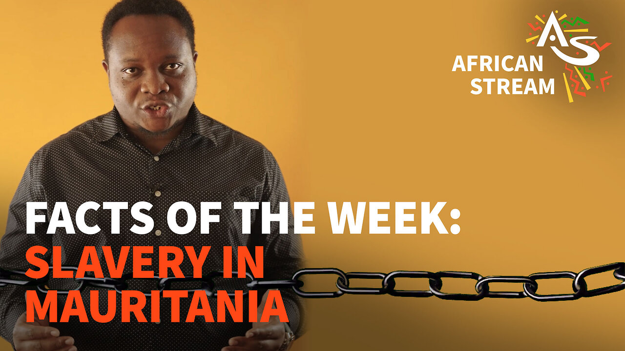 FACTS OF THE WEEK: SLAVERY IN MAURITANIA