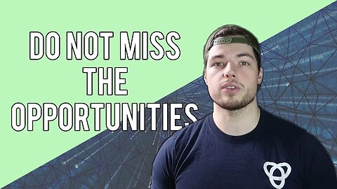 Do Not Miss The Opportunities