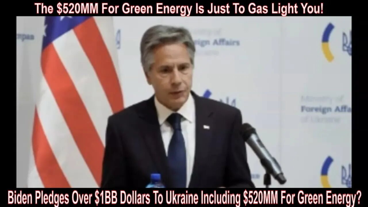 Biden Pledges Another $1BB Dollars Plus To Ukraine Including $520MM For Green Energy?