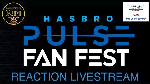 HASBRO FAN FEST LIVE REACTION WITH SALACIOUS RUM