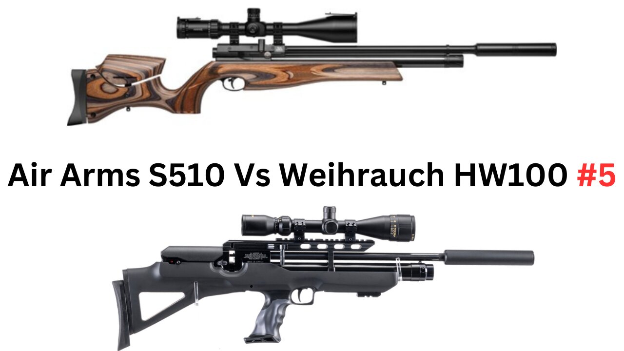 Air Arms S510 Vs Weihrauch Hw100