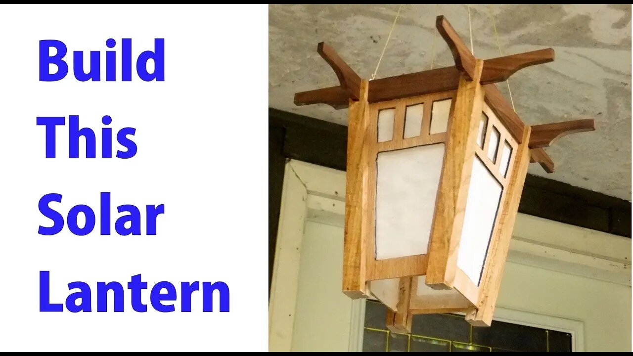 How to Build a Solar Lantern - woodworkweb