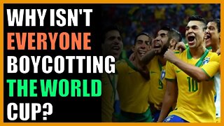 Why isn't everyone boycotting the World Cup?