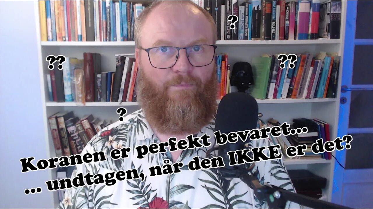 Koranen er perfekt bevaret - undtagen når den ikke er det?