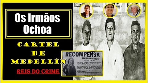 O CLÃ OCHOA - OS MAIS LIGEIROS CHEFÕES DE MEDELLÍN