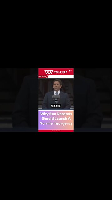 Why Ron Desantis Should Launch A Normie Insurgency-World-Wire #short