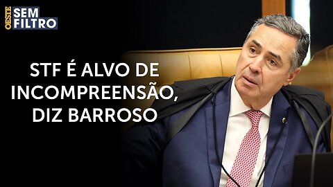 Barroso diz que STF é alvo de incompreensão e que salvou a democracia | #osf