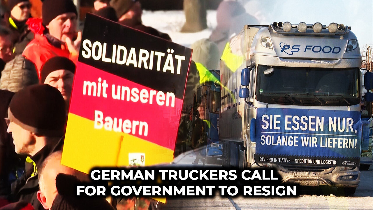 German Truckers Call for Government to Resign