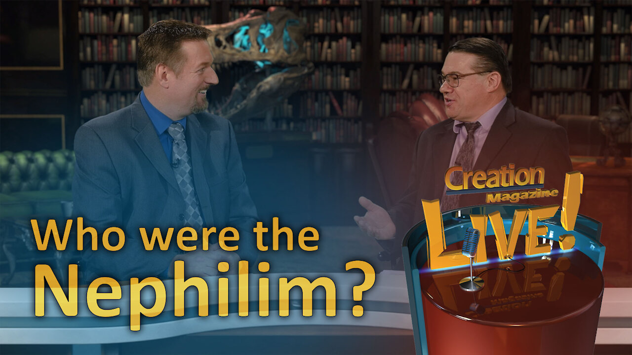 Who were the Nephilim? (Creation Magazine LIVE! 7-14)