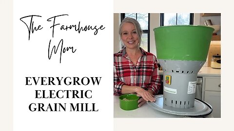 My New EveryGrow Grain Mill