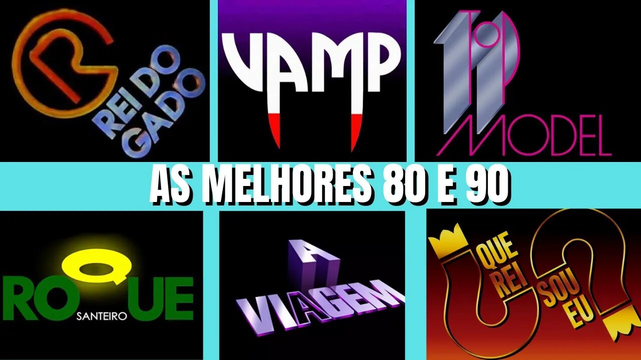 AS MELHORES NOVELAS DOS ANOS 80 E 90- COMO ERA NOS ANOS 80 E 90