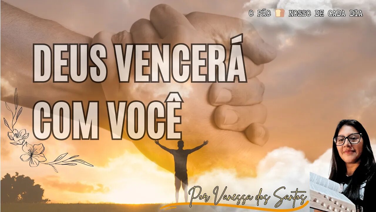 Deus Vencerá Contigo Esta Batalha. O Pão 🍞 Nosso de Cada Dia