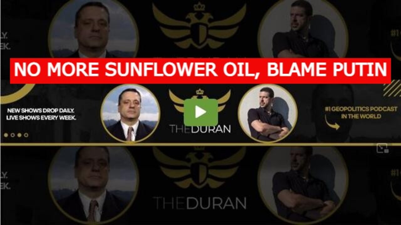 NO MORE SUNFLOWER OIL, BLAME PUTIN