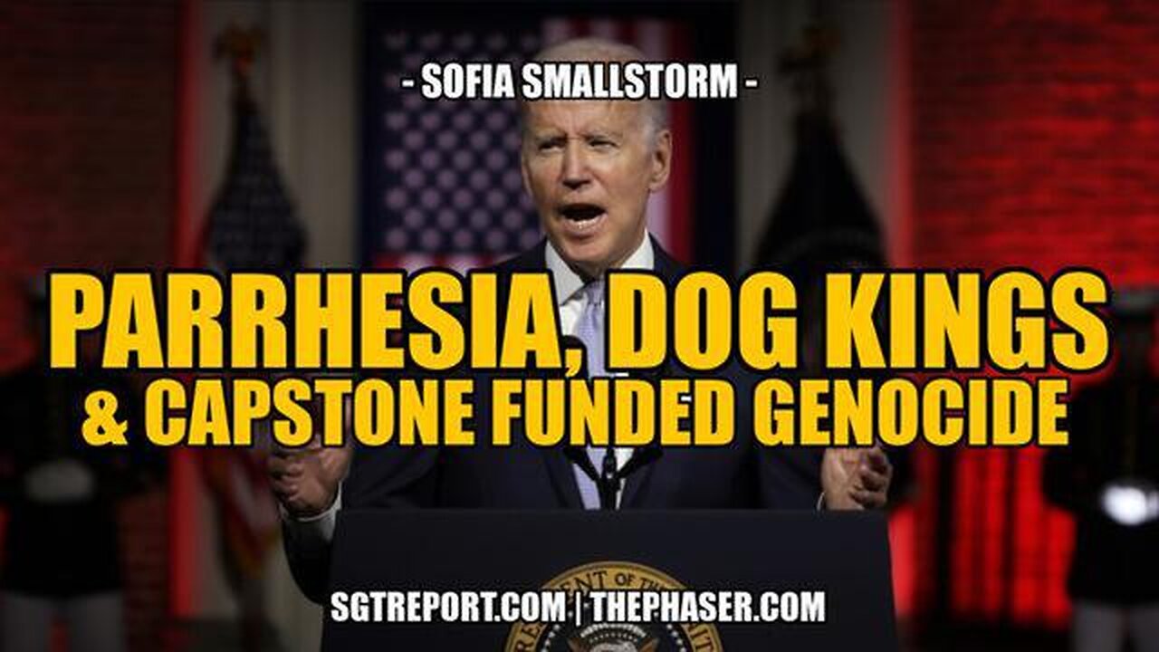 PARRHESIA, DOG KINGS + CAPSTONE FUNDED GENOCIDE -- Sofia Smallstorm.