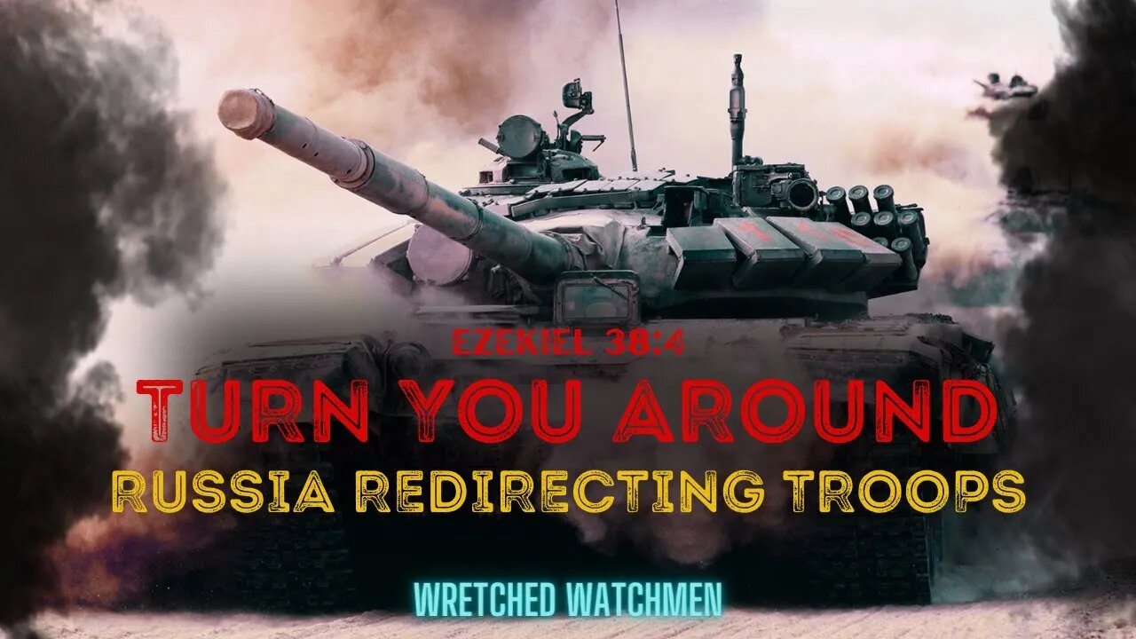 Ezekiel 38:4 - Turn You Around: Russia Redirecting Troops