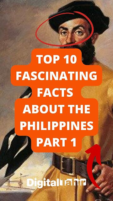 Top 10 Fascinating Facts About The Philippines Part 1