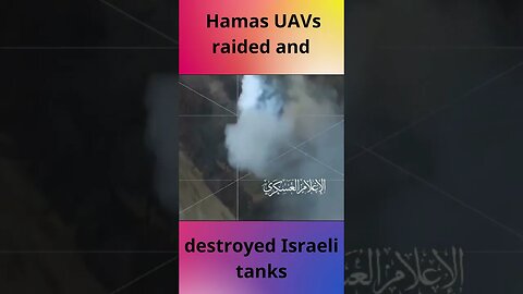 Hamas UAVs raided and destroyed Israeli tanks #hamasa