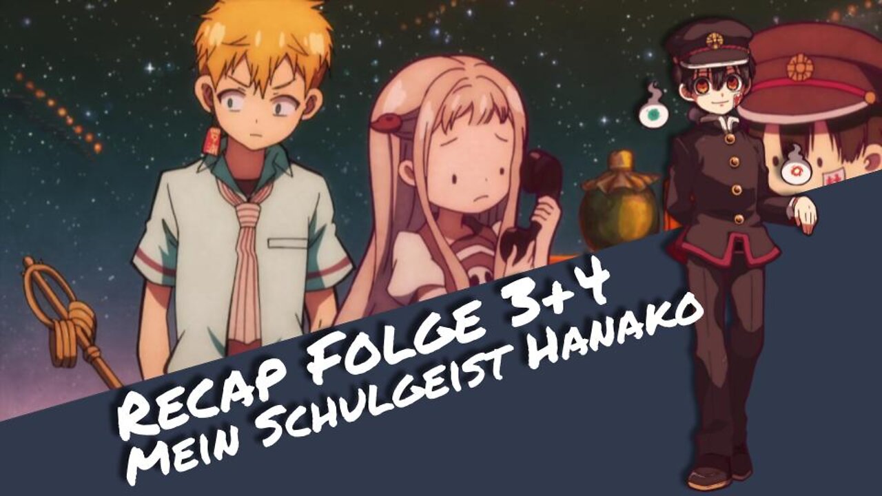 Recap Folge 3 + 4 "Mein Schulgeist Hanako" | Otaku Explorer