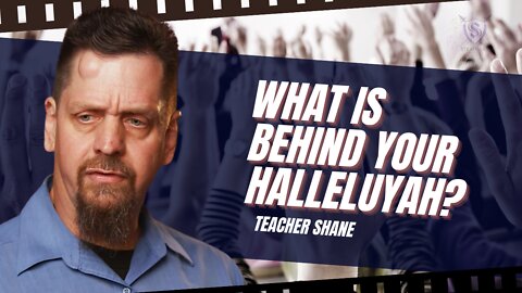 What Is Behind Your HalleluYAH? || Teacher Shane