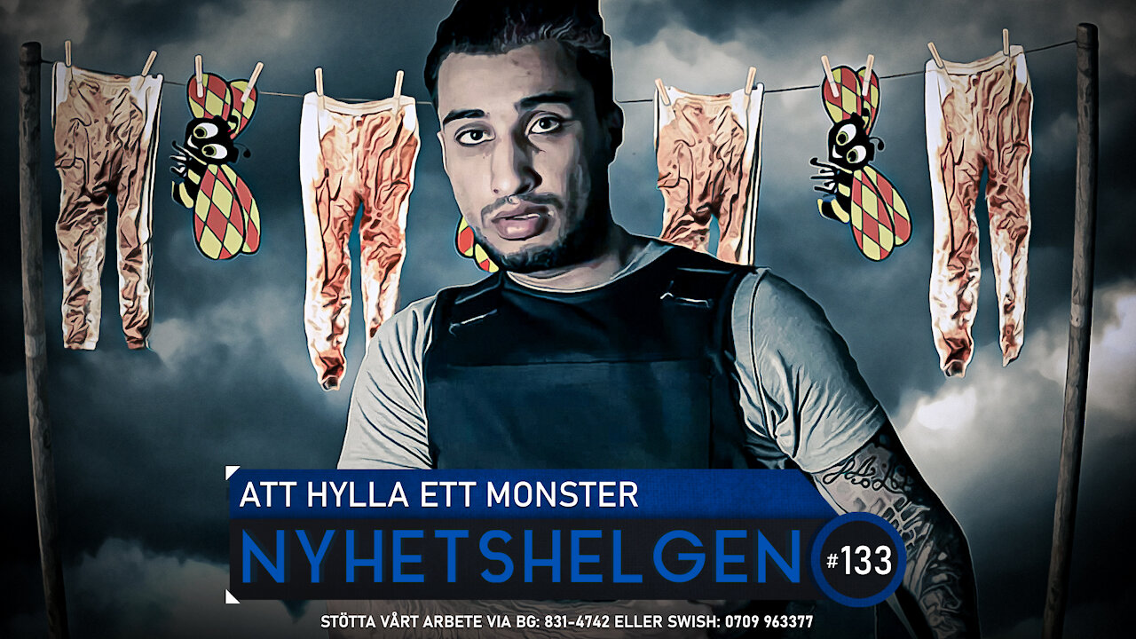 Nyhetshelgen 133 - Att hylla ett monster, succémässa, farliga Sverige