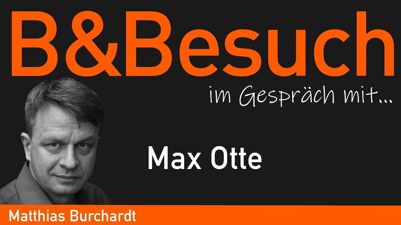 B&Besuch. Matthias Burchardt im Gespräch mit Max Otte: Was es heißt, konservativ zu sein.