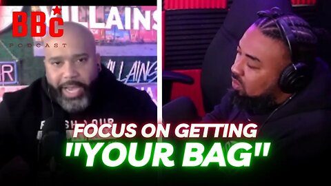 BBC PODCAST | Men Must Focus On Getting The Bag