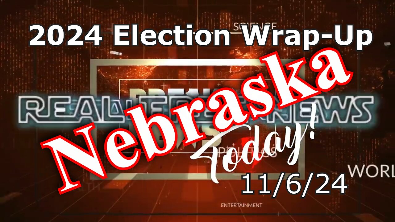 Nebraska News Show Today 11/6/24 2024 Election WrapUp